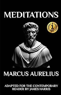 – Marcus Aurelius - Meditations: Adapted for the Contemporary Reader: 2 (Greek & Roman Stoic Philosophy)